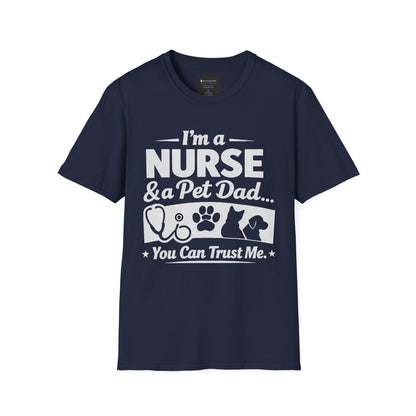 Nurse & Pet Dad T-Shirt — "I'm a Nurse & Pet Dad, You Can Trust Me" Graphic Tee
