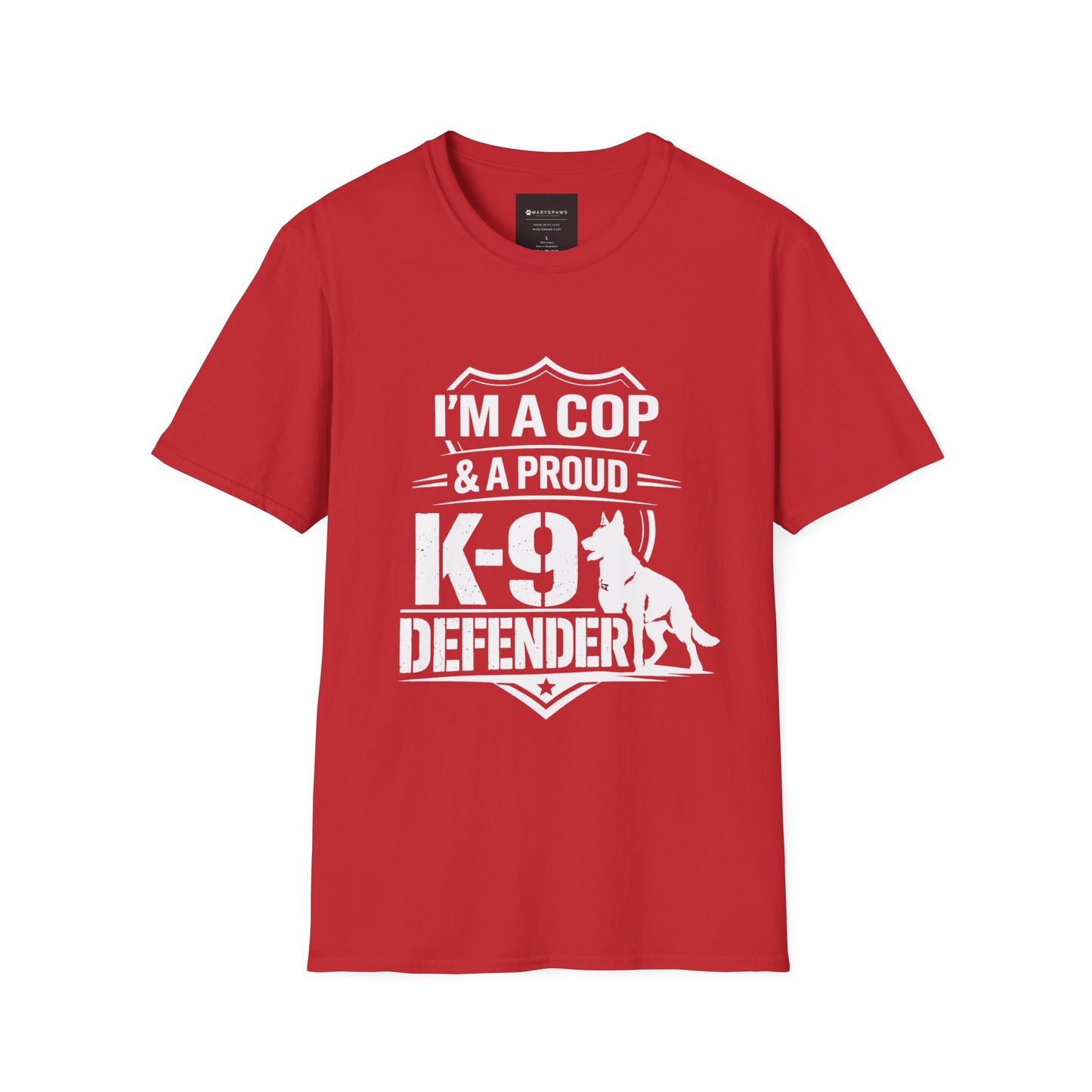 I’m A Cop & A Proud K-9 Defender T-Shirt