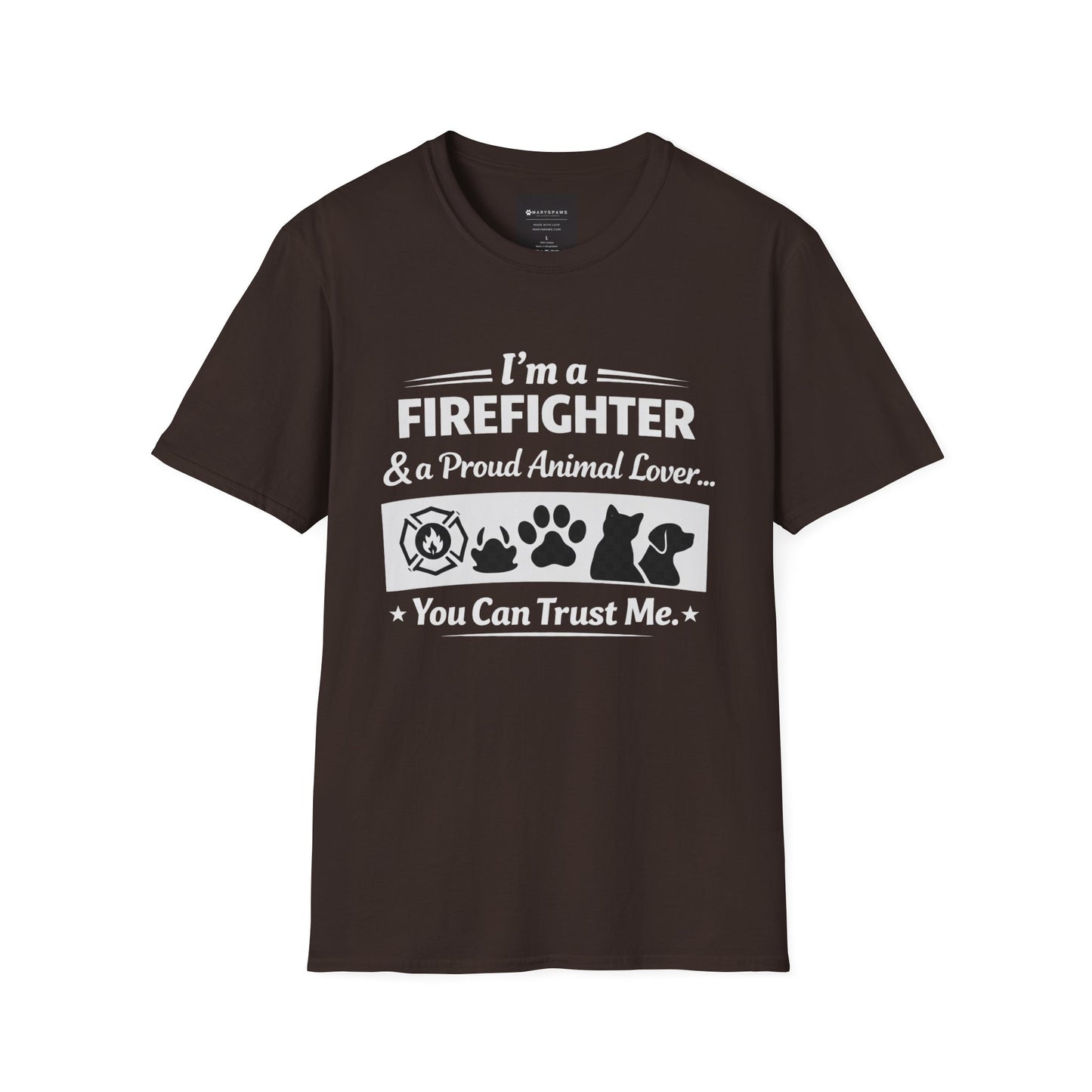 Firefighter & Proud Animal Lover T-Shirt — "I'm a Firefighter & a Proud Animal Lover... You Can Trust Me"