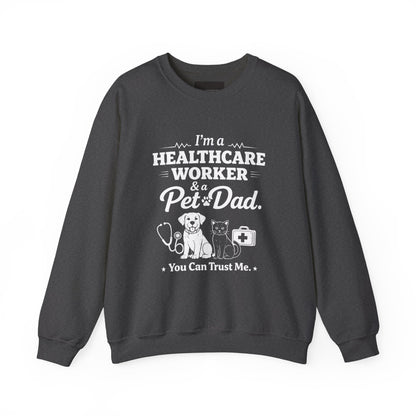 Healthcare Worker & Pet Dad Sweatshirt – "You Can Trust Me" Crewneck