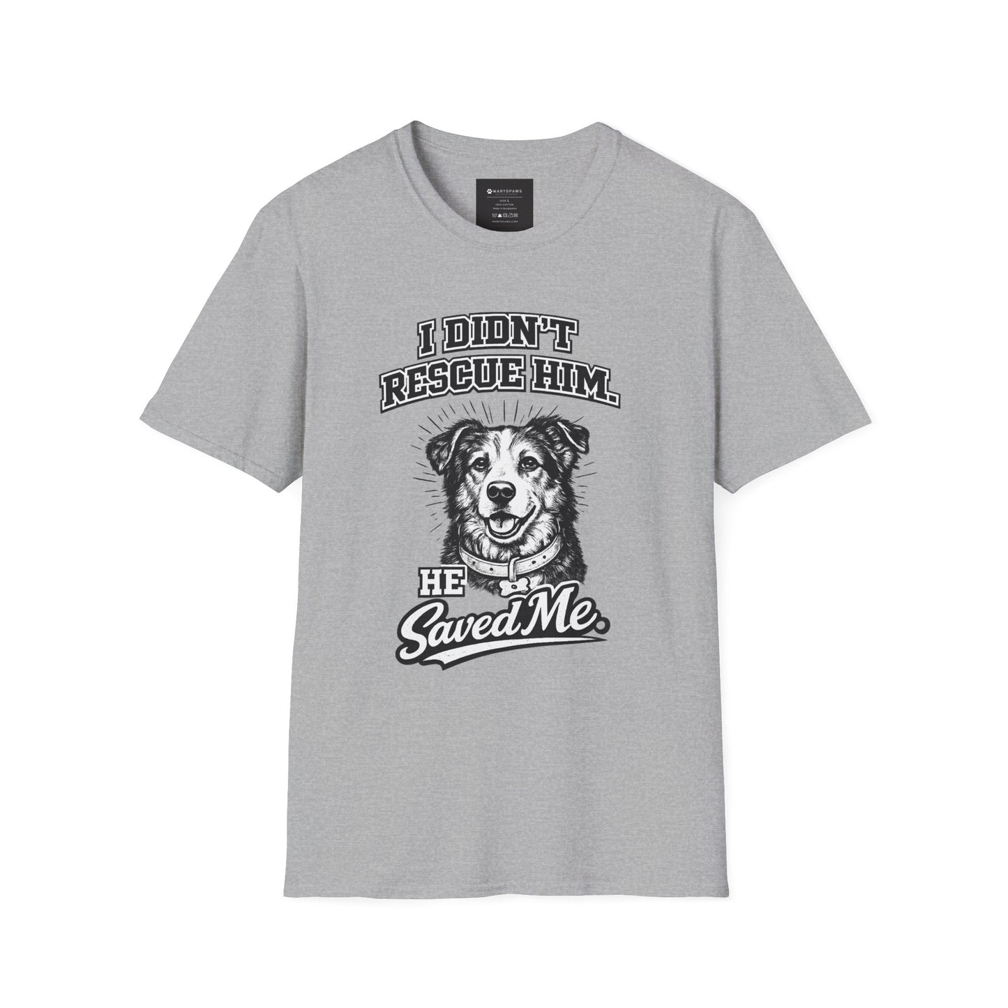Rescue Dog T-Shirt — "I Didn't Rescue Him, He Saved Me" Illustration
