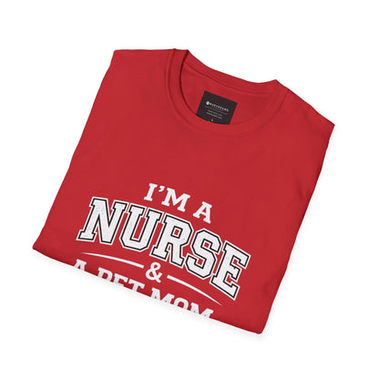 Nurse & Pet Mom T-Shirt — "I'm a Nurse & a Pet Mom... You Can Trust Me"