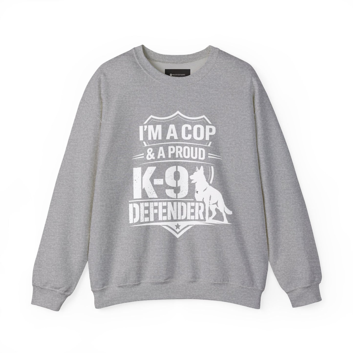 K-9 Defender Sweatshirt — "I'm a Cop & a Proud K-9 Defender" Crewneck