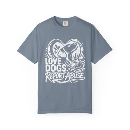 Love Dogs Report Abuse T-Shirt — Rescue Awareness Dog Lover Tee