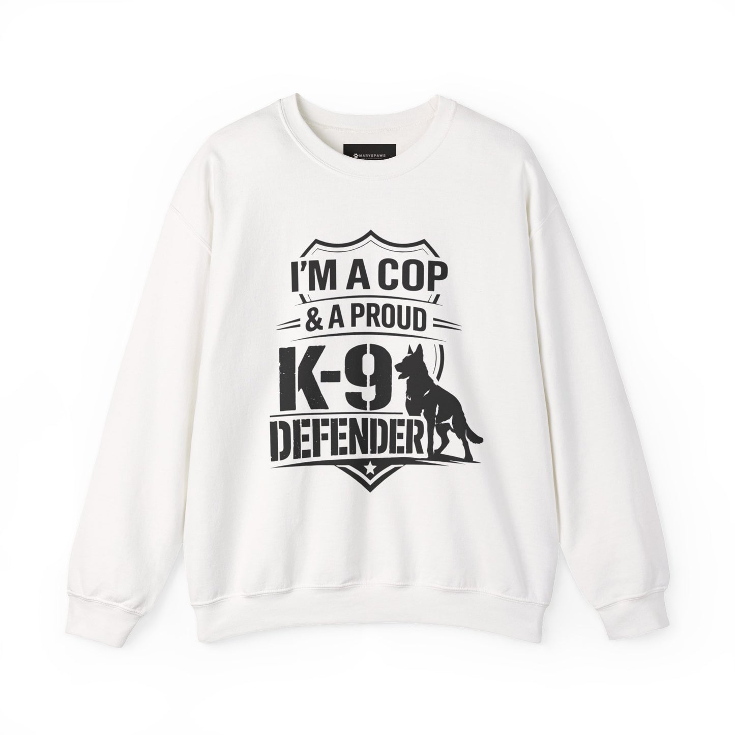K-9 Defender Sweatshirt — "I'm a Cop & a Proud K-9 Defender" Crewneck