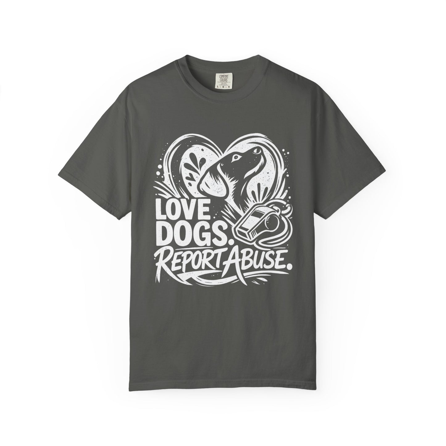 Love Dogs Report Abuse T-Shirt — Rescue Awareness Dog Lover Tee