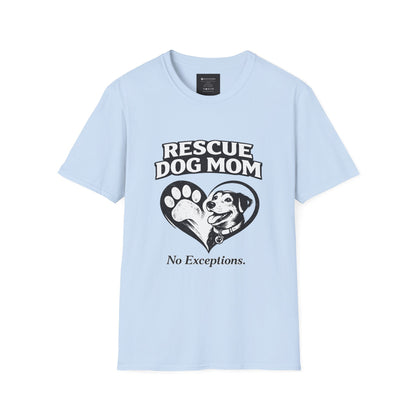 Rescue Dog Mom T-Shirt – "No Exceptions." Rescue Pet Lover Tee