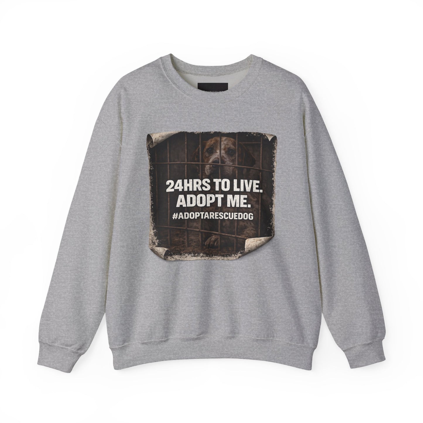 Crewneck Sweatshirt - "24HRS TO LIVE. ADOPT ME." Rescue Dog Adoption Awareness Pullover
