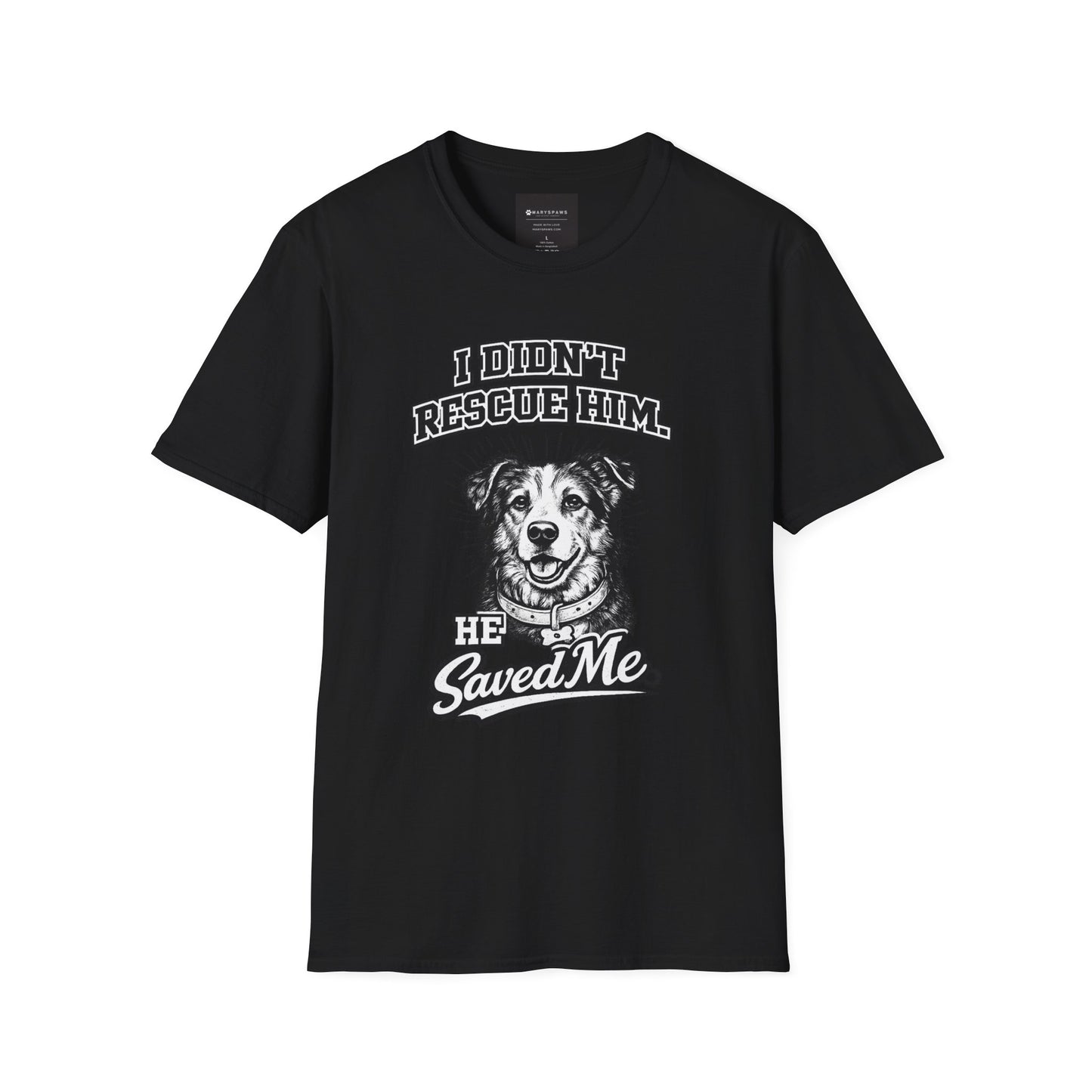 Rescue Dog T-Shirt — "I Didn't Rescue Him, He Saved Me" Illustration