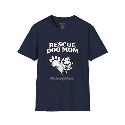 Rescue Dog Mom T-Shirt – "No Exceptions." Rescue Pet Lover Tee