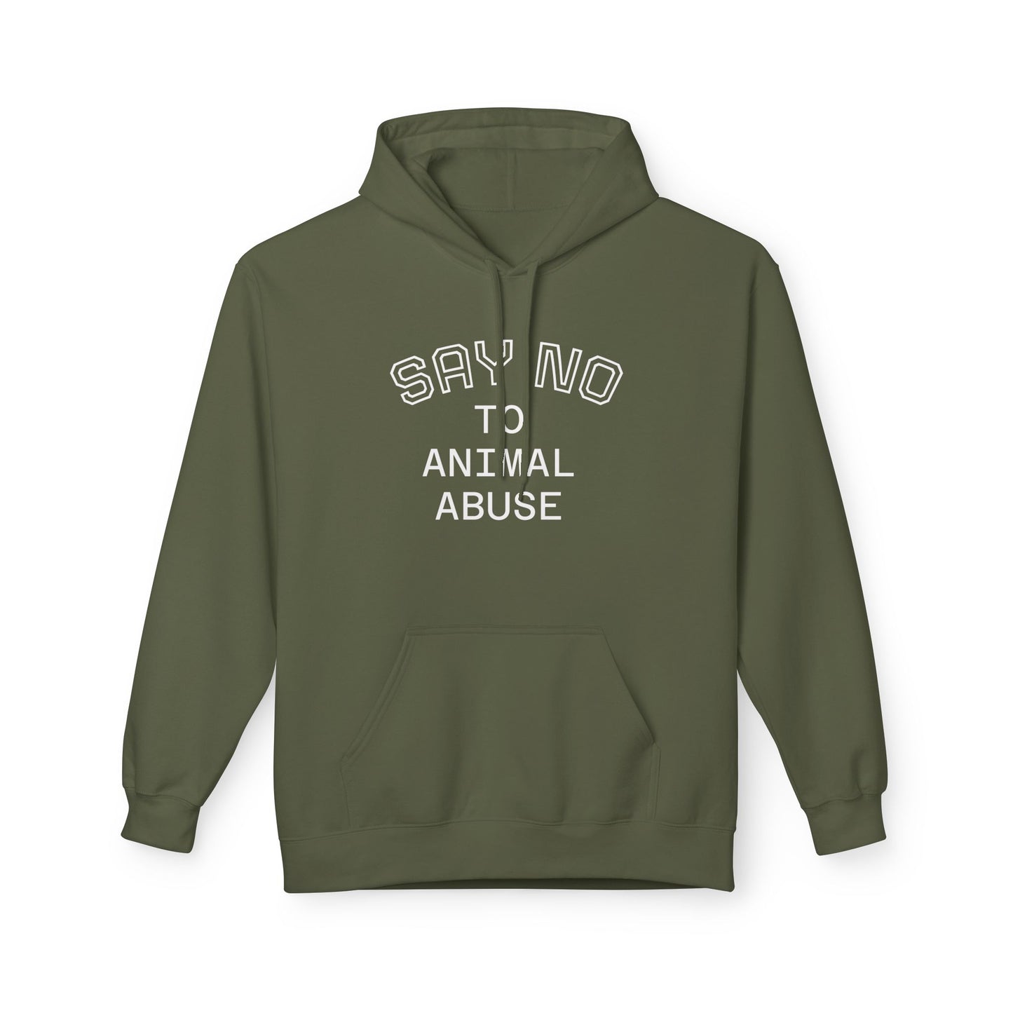 Classic Fleece Hoodie - "SAY NO TO ANIMAL ABUSE"