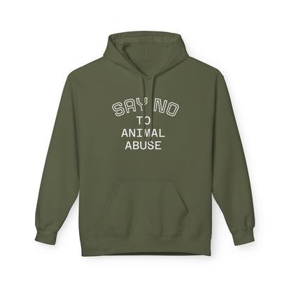 Classic Fleece Hoodie - "SAY NO TO ANIMAL ABUSE"