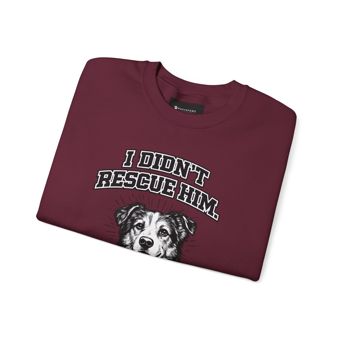 Dog Rescue Sweatshirt - "I Didn't Rescue Him, He Saved Me" Crewneck