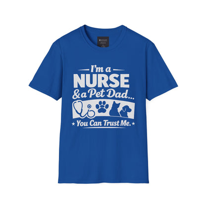 Nurse & Pet Dad T-Shirt — "I'm a Nurse & Pet Dad, You Can Trust Me" Graphic Tee