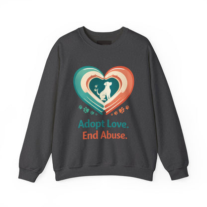 Adopt Love. End Abuse. Sweatshirt — Animal Rescue Crewneck