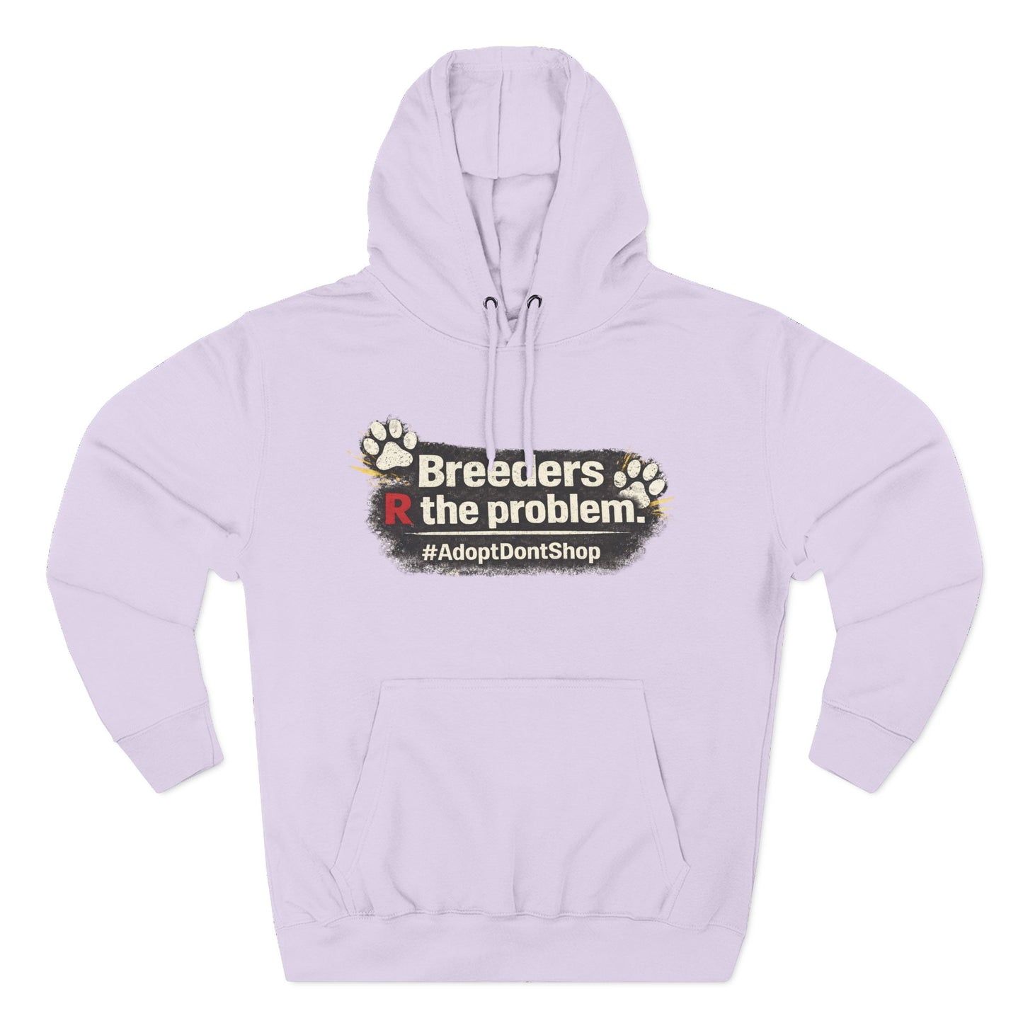 Hoodie — "Breeders R the problem. #AdoptDontShop" Animal Rescue Awareness Hoodie