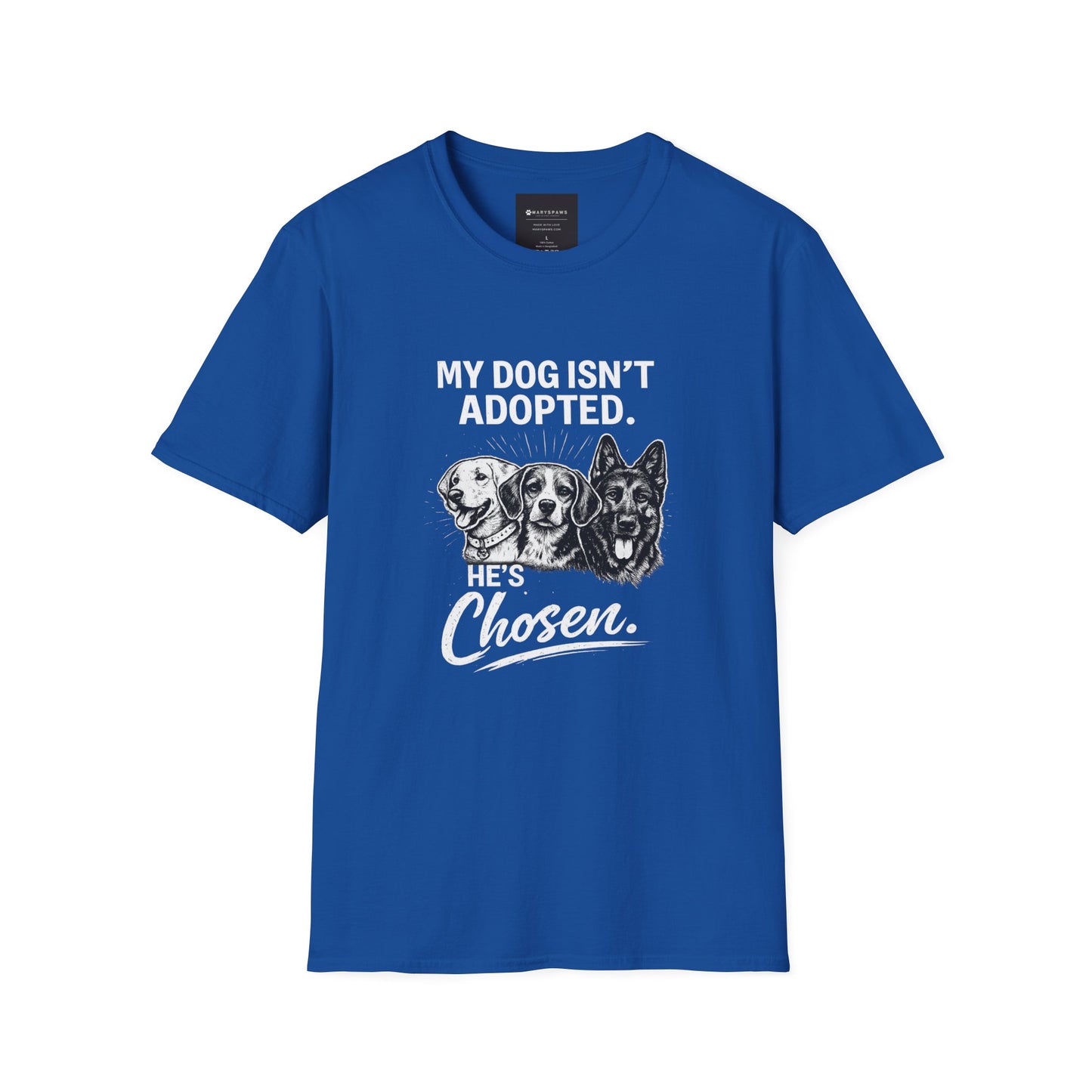 Dog Lover T-Shirt — “My Dog Isn't Adopted. He's Chosen.” Graphic Tee