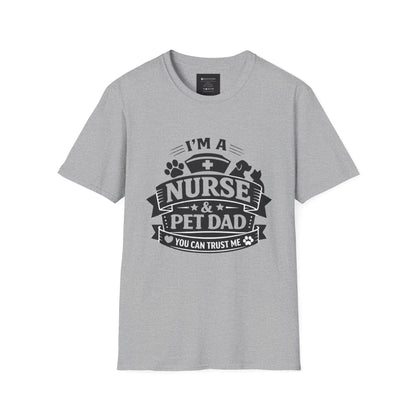 Nurse & Pet Dad T-Shirt — "I'm a Nurse & Pet Dad, You Can Trust Me" Graphic Tee