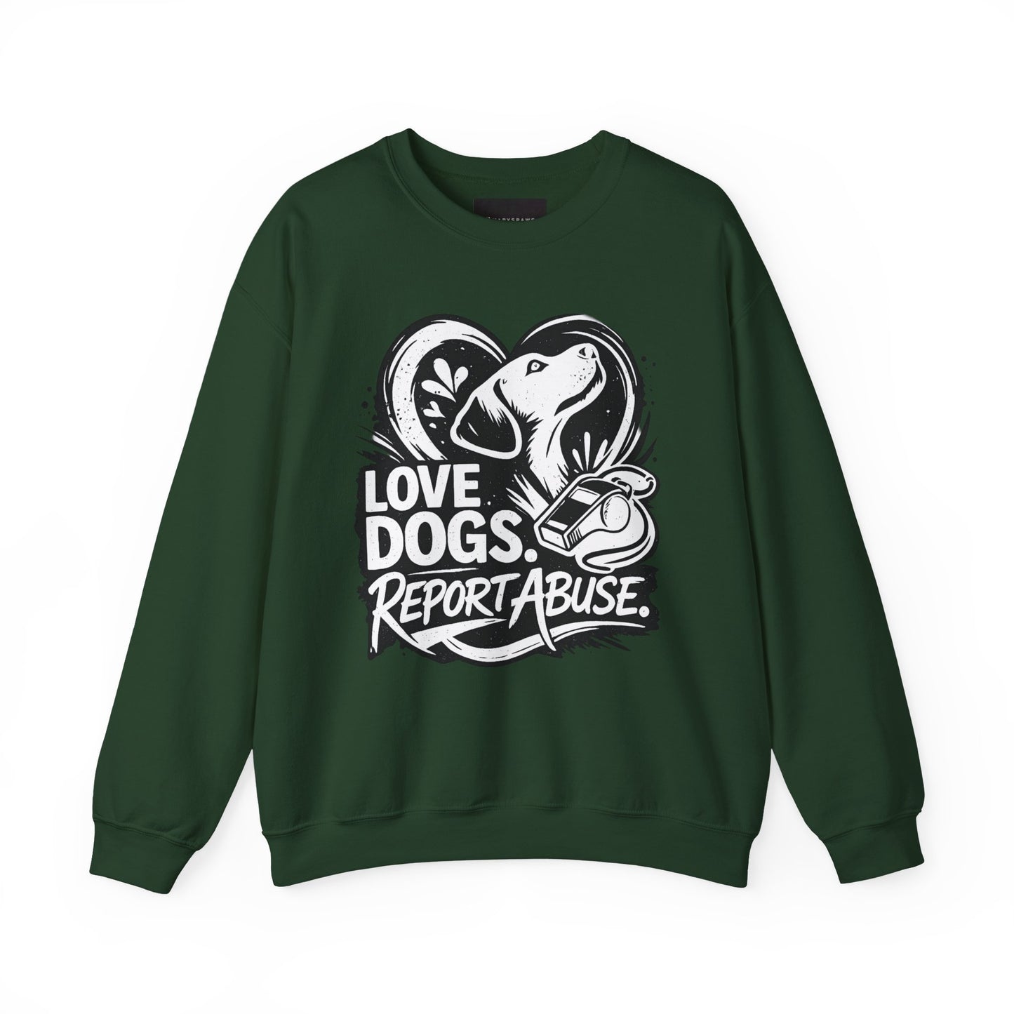 Dog Lover Sweatshirt - "Love Dogs. Report Abuse." Rescue Advocacy Crewneck