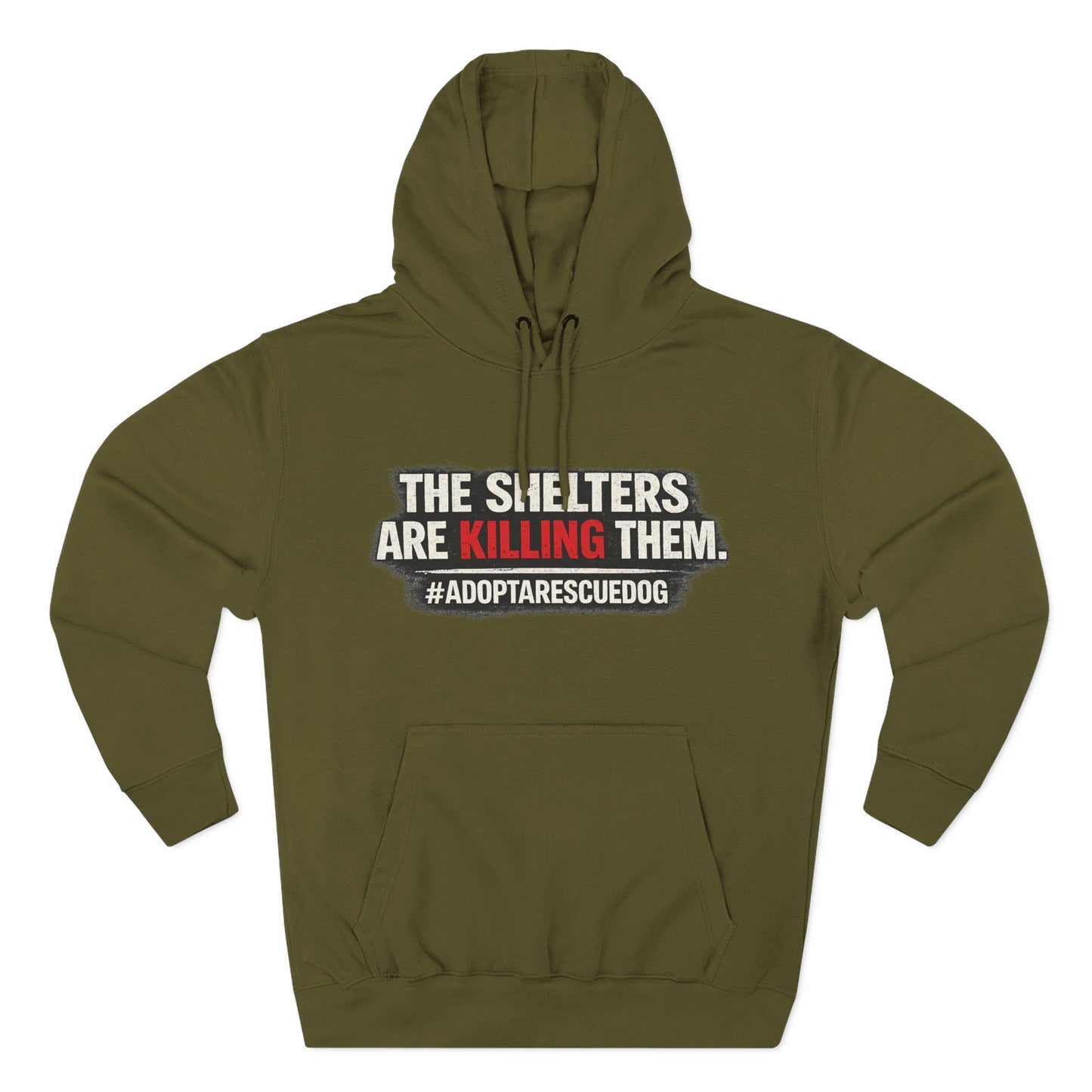 Save Shelter Dogs Hoodie – “The Shelters Are Killing Them” #AdoptRescuedDog Protest Hoodie