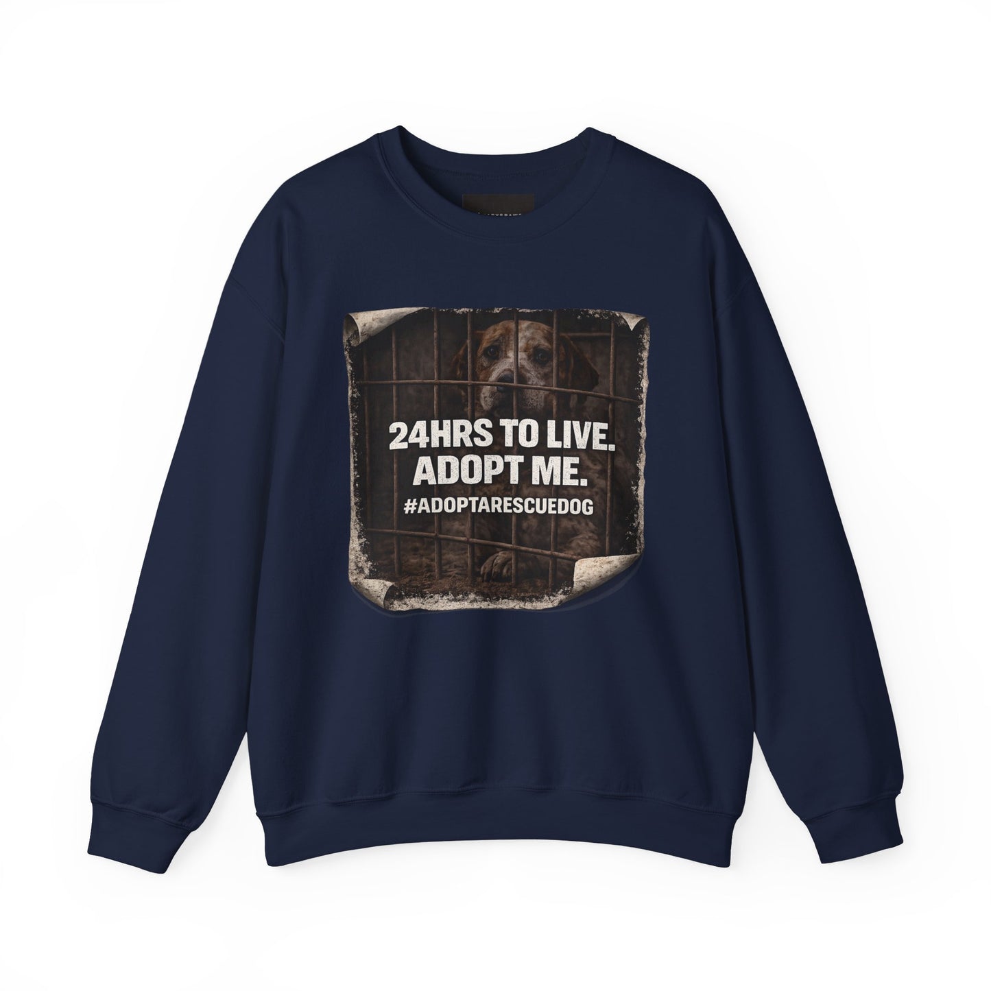 Crewneck Sweatshirt - "24HRS TO LIVE. ADOPT ME." Rescue Dog Adoption Awareness Pullover